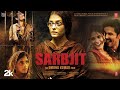 Sarbjit Full Movie Randeep Hooda Aishwarya Rai Bachchan Richa Chadda Bhushan Kumar