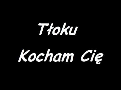 Tłoku - Kocham Cię