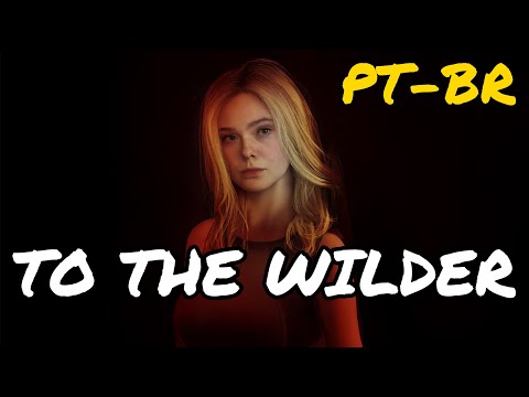 To the Wilder feat. Elle Fanning - Woodkid (Legendado) - Death Stranding 2: On the Beach