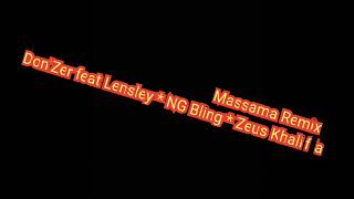 Don'Zer Massama Remix feat LenSley * NG Bling