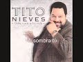 Mi Sombra Tu - Tito Nieves