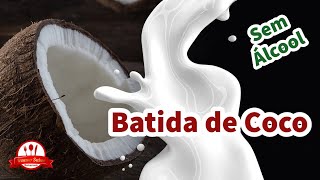 Receita de Batida de Coco Sem Álcool Fácil [Drinks]