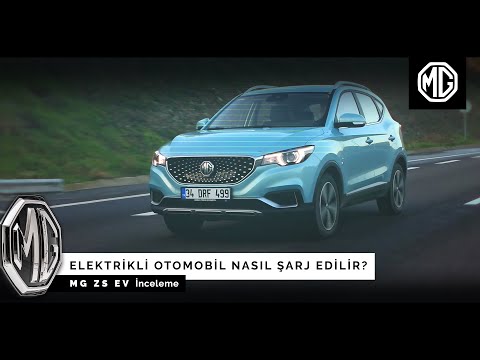 ELEKTRİKLİ OTOMOBİL NASIL ŞARJ EDİLİR? MG ZS EV İNCELEME