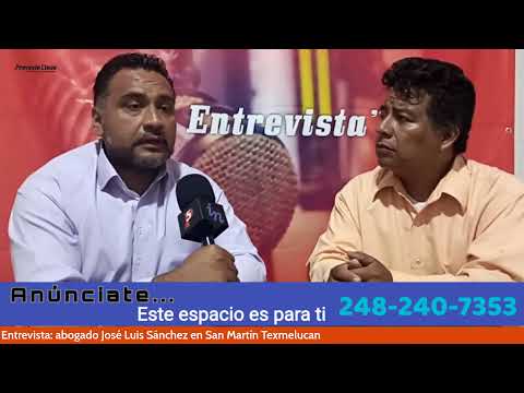 La Entrevista: abogado  José Luis Sánchez en San Martín Texmelucan