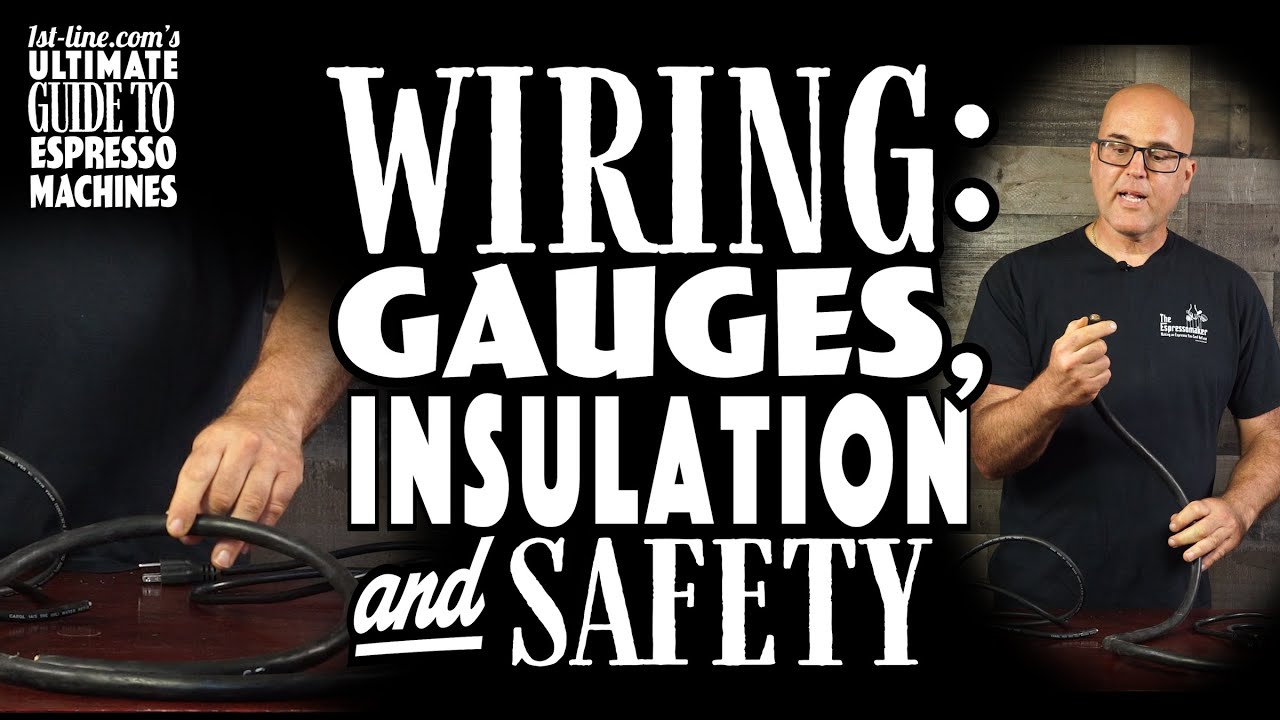 1st-line.com's Ultimate Guide to Espresso Machines: Wiring: Gauges, Insulation and Safety