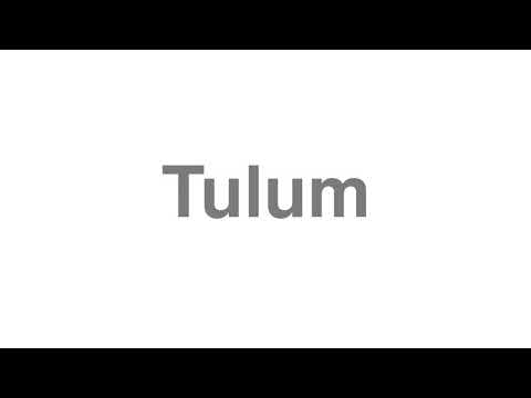 How to Pronounce "Tulum"