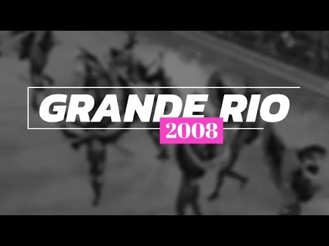 Acadêmicos do Grande Rio 2008- Clipe Samba Enredo!