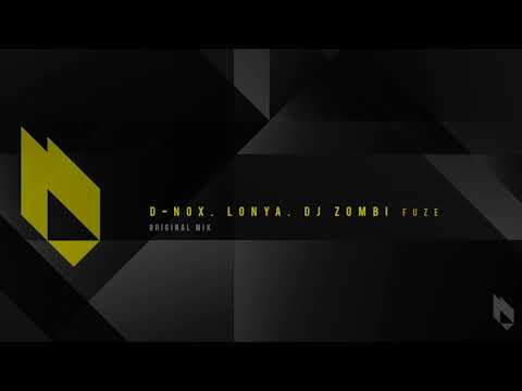 D-Nox, Lonya, Dj Zombi - Fuze (Original Mix), Beatfreak Recordings