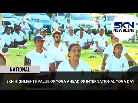 SKN HIGHLIGHTS VALUE OF YOGA AHEAD OF INTERNATIONAL YOGA DAY