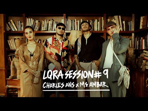 Charles Ans x Ms. Ambar - LQRA Session #9