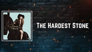 The Hardest Stone Lyrics - Shania Twain