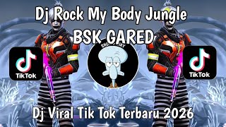 Download lagu DJ ROCK MY BODY JUNGLE DUTCH TREND BSK GARED VIRAL TIKTOK TERBARU 2026 YANG KALIAN CARI ! mp3