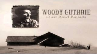 Woody Guthrie  - the balad of Tom Joad