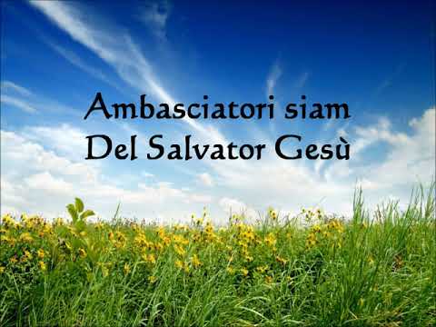 Ambasciatori siam del salvator Gesù