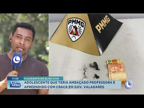Flagrante do Olho Vivo: Adolescente que teria ameaçado professora é apreendido com crack em GV.