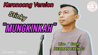 Download lagu STINKY//MUNGKINKAH/KERONCONG VERSION//LIVE🎤 COVER HERMAN EKEK $3 mp3
