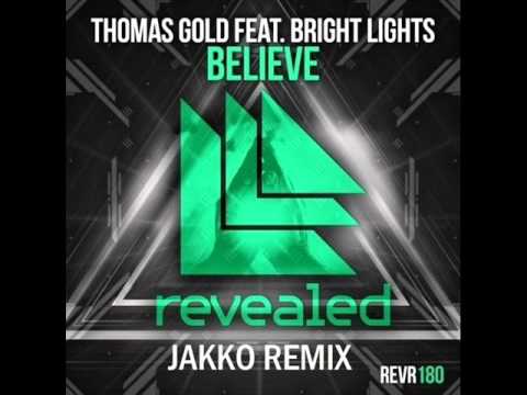 Thomas Gold Feat. Bright Lights - Believe (JAKKO REMIX)