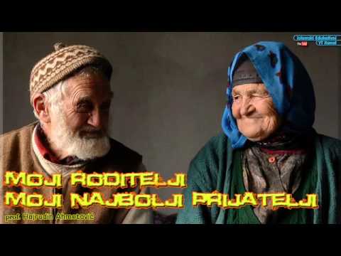 Prof  Hajrudin Ahmetović   Moji roditelji moji najbolji prijatelji