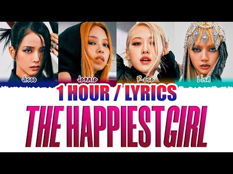 BLACKPINK (블랙핑크) - The Happiest Girl (1 HOUR LOOP) Lyrics | 1시간