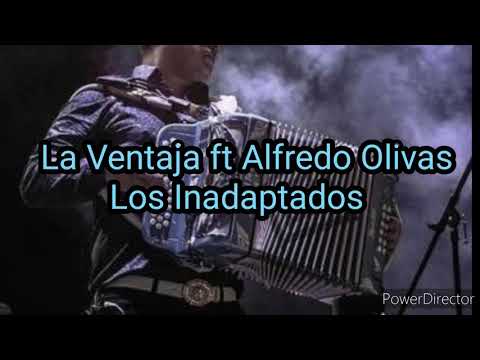 La Ventaja ft Alfredo Olivas - Los Inadaptados Con Letra