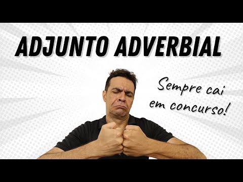 ADJUNTO ADVERBIAL - Entenda de uma vez por todas!