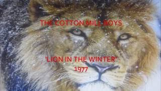 THE COTTON MILL BOYS 'LION IN THE WINTER' 1977 (feat Des Wilson)