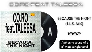 Co.Ro. feat. Taleesa - Because the Night (T.L.S. Mix) [12'' maxi single]