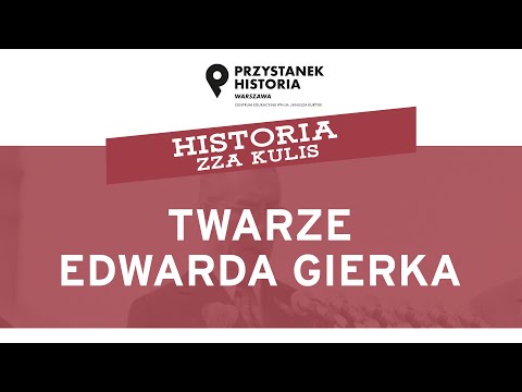 Twarze Edwarda Gierka – cykl Historia zza kulis [DYSKUSJA ONLINE]