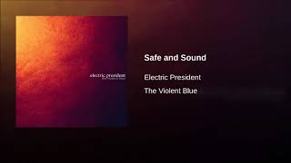 Electric President - Safe And Sound ( 2013 )