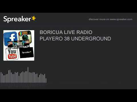 PLAYERO 38 UNDERGROUND