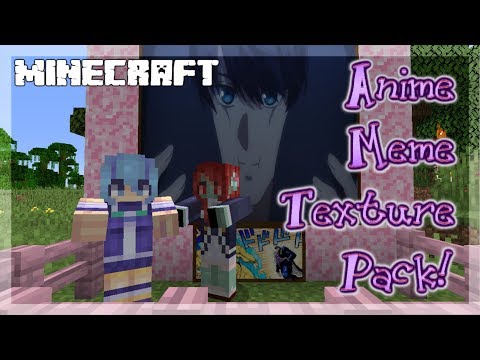 MINECRAFT | Anime Meme Texture Pack! 1.14, 1.15 and 1.16
