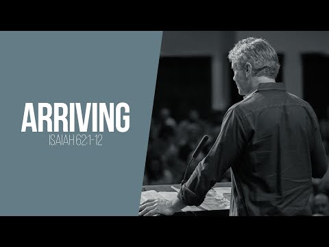 Arriving - Fulfillments of Bible Prophecy | Isaiah 62