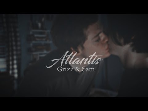 Grizz & Sam || Atlantis