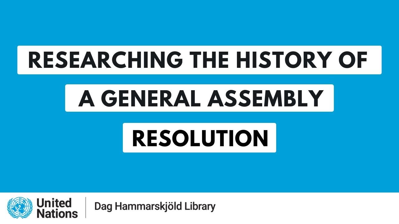Training webinar: Researching the History of a General Assembly Resolution - Research Guide