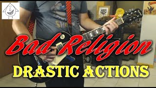 Bad Religion - Drastic Actions - Guitar Cover (guitar tab in description!)