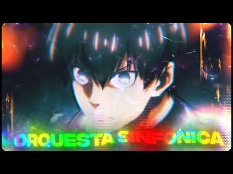 「ORQUESTRA SINFONICA ⚽🔵」Blue Lock「AMV/EDIT」4K