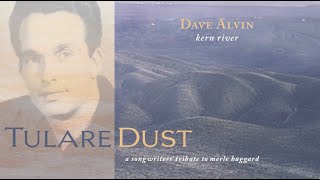 Dave Alvin – Kern River (Official Visualizer) - MERLE HAGGARD TRIBUTE