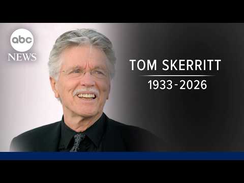 Celebrating the life and legacy of actor Tom Skerritt