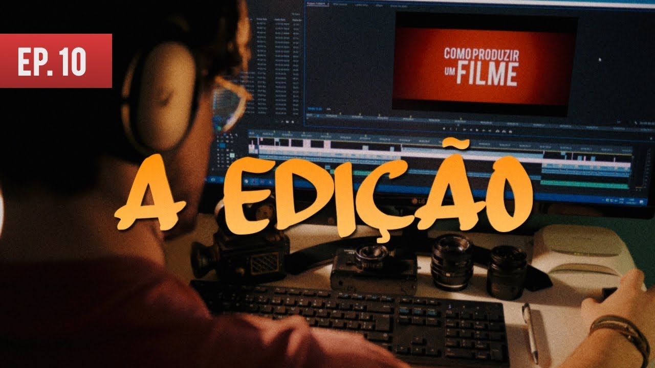 DICAS PARA EDIÇÃO DE VÍDEOS/FILMES | COMO FAZER UM FILME - EP. 10