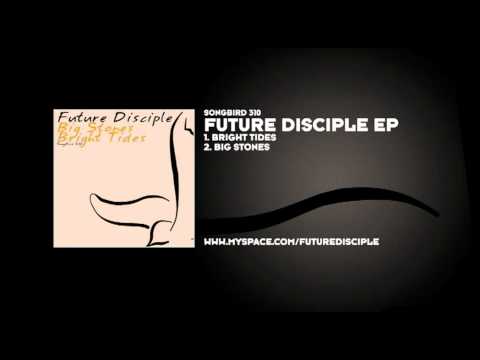 Future Disciple - Big Stones