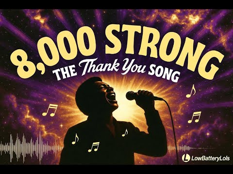 8,000 Strong (The LOLS Thank You Song)