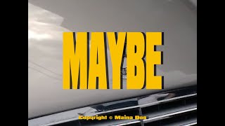 Maybe by Maina Doe