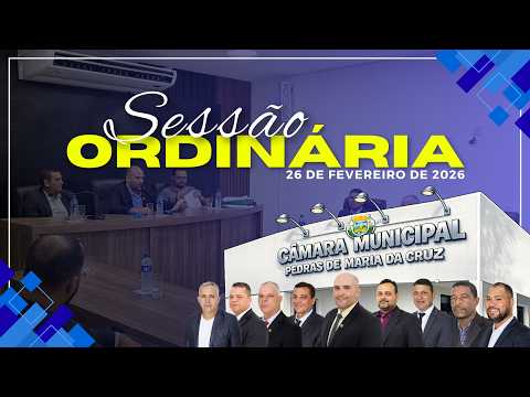 SESSÃO ORDINÁRIA - 26 DE FEVEREIRO DE 2026