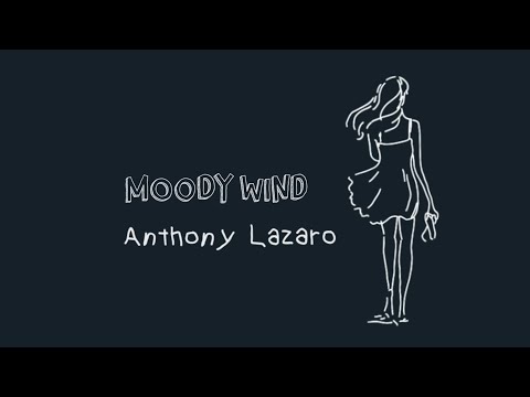 Anthony Lazaro - Moody Wind