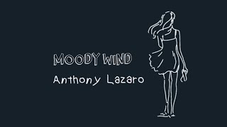 Musik-Video-Miniaturansicht zu Moody Wind Songtext von Anthony Lazaro