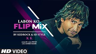 Labon Ko (Flip Mix) KEDROCK &amp; SD Style | KK Songs | Vidya Balan,Shiney Ahuja | Pritam |Sayeed Quadri