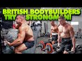 BRITISH BODYBUILDERS TRY STRONGMAN!