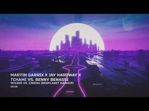 Martin Garrix x Jay Hardway x Tchami vs. Benny Benassi-Wizard vs. Cinema (NEOPLANET Mashup)