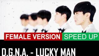 D.G.N.A. - LUCKY MAN [FEMALE VERSION] [SPEED UP]