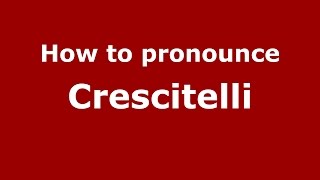 How to pronounce Crescitelli